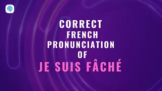 How to pronounce 'Je suis fâché ' (I am angry.) in French? | French Pronunciation