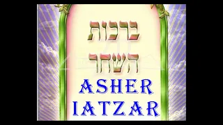 Birkot Hashajar: Asher Iatzar (Bendiciones de la manana)