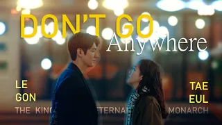 Lee Gon & Tae Eul - Don't go anywhere (The King Eternal Monarch FMV)