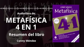 METAFÍSICA 4 EN 1 - Resumen del Libro | Audiolibro - Ideas Clave de CONNY MÉNDEZ | Voz + PDF 📥