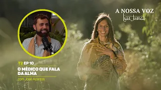 T2, Ep10 - O Médico que fala da Alma, com José Azantos