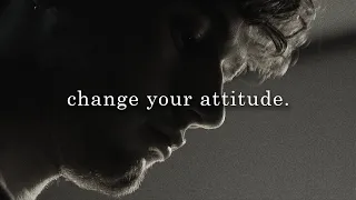 CHANGE YOUR ATTITUDE - Motivational Speech