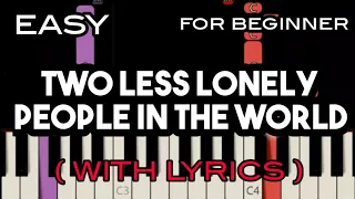 TWO LESS LONELY PEOPLE IN THE WORLD ( LYRICS ) - AIRSUPPLY | SLOW & EASY PIANO