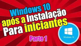 Configuração após instalar Windows 10 passo a passo para iniciantes parte 1