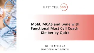 Mold, MCAS and Lyme with Functional Mast Cell Coach, Kimberley Quick