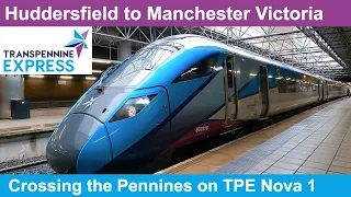 Across the Pennines with TransPennine! - Huddersfield to Manchester Victoria