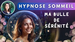 Hypnose sommeil : Ma bulle de lâcher prise