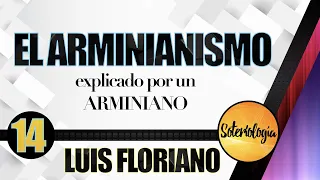 El Arminianismo explicado por un arminiano