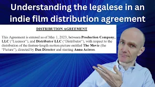 Understanding the legalese in an indie film distribution agreement