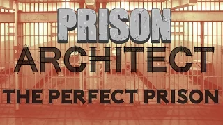 Prison Architect - The Perfect Prison