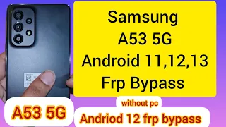 Samsung A53 5G Frp Bypass Android 12 Without Pc | SM-A536E Bypass Google account
