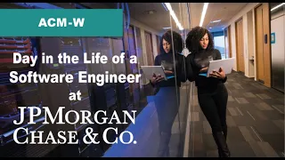 ACM-W Meeting | Day in the Life of a Software Engineer w/ JPMorgan Chase