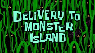 SpongeBob SquarePants: Delivery to Monster Island Title Card