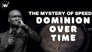 THE MYSTERY THAT CONTROLS SPEED AND RESTORATION • DOMINION OVER TIME - Apostle Joshua Selman