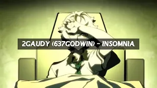 2gaudy (637godwin) - Insomnia