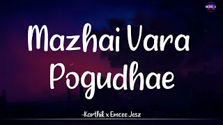 𝗠𝗮𝘇𝗵𝗮𝗶 𝗩𝗮𝗿𝗮 𝗣𝗼𝗴𝘂𝗱𝗵𝗮𝗲 (Lyrics) - Harris Jayaraj | Karthik x Emcee Jesz | Yennai Arindhaal | Ajith /