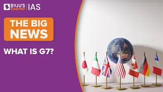 G7 Summit 2022 | Group of 7 Countries, Summit, Role & Functions | UPSC/IAS Prelims & Mains 2022-2023