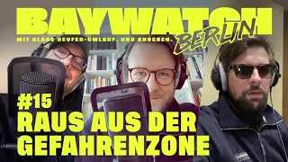 Raus aus der Gefahrenzone | Folge 15 | Baywatch Berlin - Der Podcast