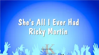 She's All I Ever Had - Ricky Martin (Karaoke Version)