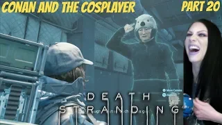 DEATH STRANDING WALKTHROUGH - CONAN O'BRIEN AND THE COSPLAYER - PART 20