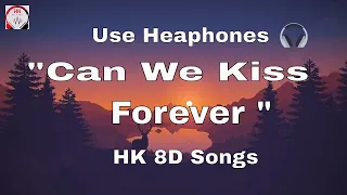 Kina feat. Adriana Proenza - Can We Kiss Forever (8D audio/song/Lyrics)