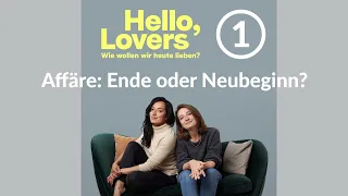 Affäre: Ende oder Neubeginn? | Hello Lovers! Podcast | Folge 1