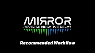 Mirror -  Recommended Workflow