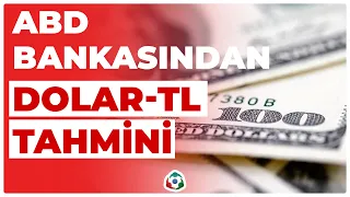 ABD Bankasından Dolar-TL Tahmini I KRT Haber