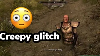 Creepy, weird glitch in Skyrim