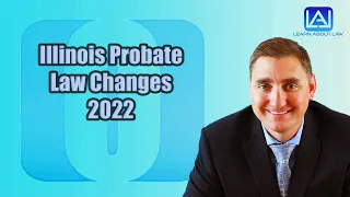 Illinois Probate Law Changes 2022