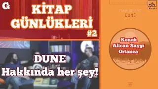 DUNE Hakkında Her Şey! Kitap Günlükleri #2 feat. Alican Saygı Ortanca