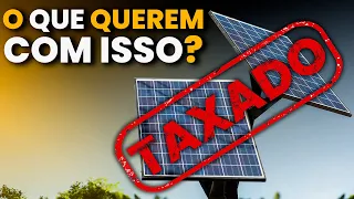 Vão TAXAR a PLACA SOLAR | ENERGIA SOLAR no BRASIL