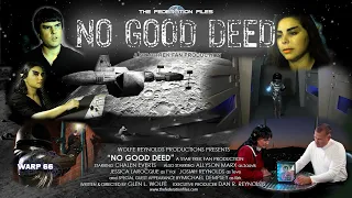 The Federation Files - "No Good Deed" - A Star Trek Fan Production
