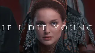 » padmé amidala | if i die young