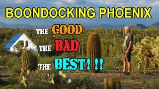 Boondocking Phoenix - The Good, Bad and Best !!