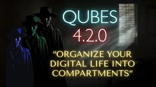 Qubes OS 4.2.0 RC3 - An Early Look