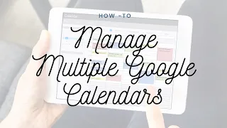 Managing multiple google calendars