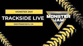 Monster Jam: Trackside LIVE: San Francisco - Oracle Park