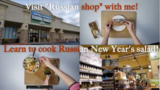 Trip to the Russian shop and Russian New Year's salad how to
