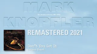 Mark Knopfler - Don't You Get It (The Studio Albums 1996-2007)