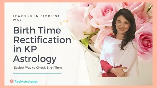 Birth Time Rectification in KP Astrology | Easiest way to Check Birth Time | Use of Ruling  Planets