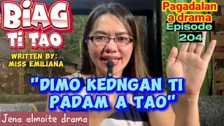 "Dimo kedngan ti padam a tao" PAG-ADALAN a drama/BIAG TI TAO-Episode 204/ Jena Almoite Drama