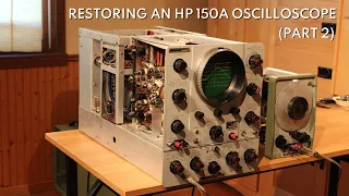 Restoring an HP 150A Oscilloscope (Part 2)