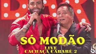 Gusttavo Lima e Leonardo - SÓ MODÃO (Live Cachaça Cabaré 2)