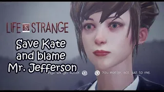 Life Is Strange: Save Kate and blame Mr. Jefferson