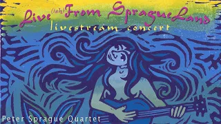 Live From SpragueLand —The Peter Sprague Quartet