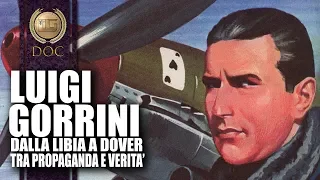 Assi della Seconda Guerra Mondiale: Luigi Gorrini | Tra Propaganda e Realtà [Documentario ITA]