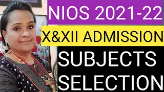 NIOS 2021-2022 ADMISSION X&XII SUBJECTS SELECTION