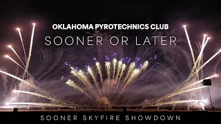 Oklahoma Pyrotechnics Club Fireworks Display, "Sooner or Later" - Sooner SkyFire Showdown 2023