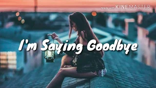 I'm Saying Goodbye - Loving Caliber [Lyrics /Lyric Video]